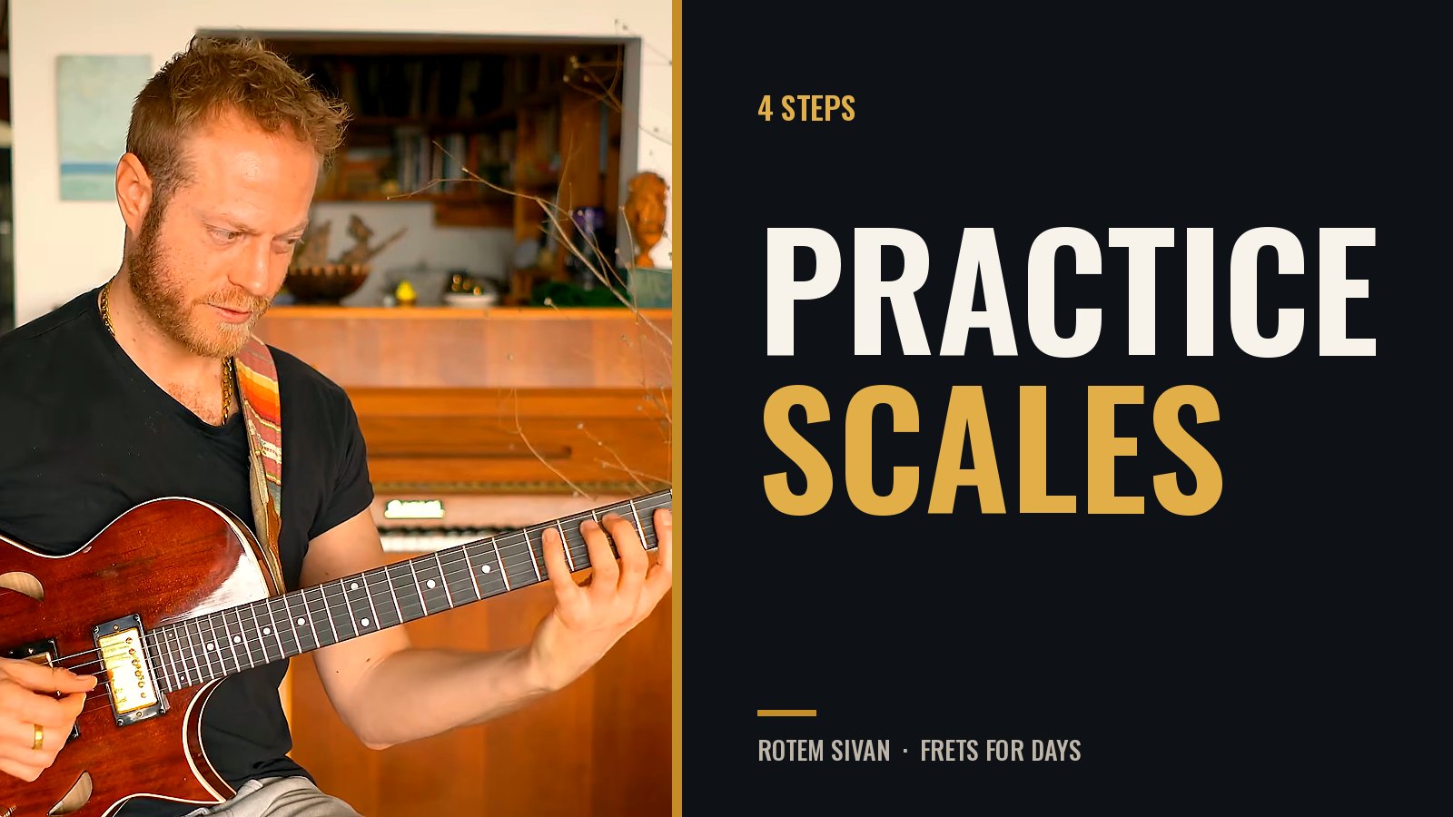 How to Practice Scales on Guitar: 4 Steps From Sound to Music