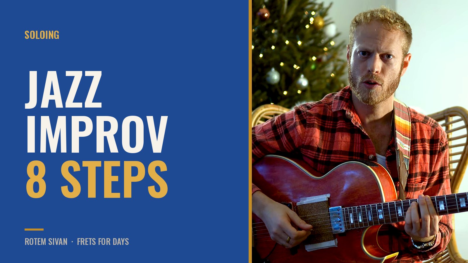 Jazz Guitar Improvisation: 8 Steps to Solo Over Any Standard